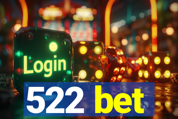 522 bet